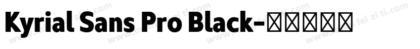 Kyrial Sans Pro Black字体转换